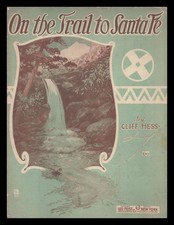 ON THE TRAIL TO SANTA FE Cliff Hess 1919 Vintage Sheet Music
