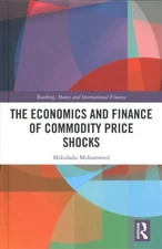 Economics and Finance of Commodity Price Shocks, Hardcover by Mohammed, Mikid...