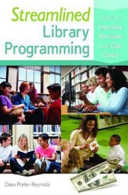 Streamlined Library Programming: How to Improve Services and Cut Costs