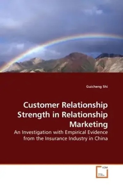 Guicheng Shi | Customer Relationship Strength In Relationship Marketing | Buch-image