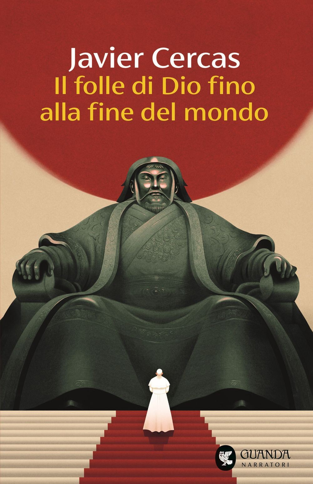 Libri Javier Cercas - Il Folle Di Dio Alla Fine Del Mondo