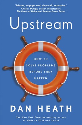 Upstream | How to solve problems before they happen | Dan Heath | Englisch | X