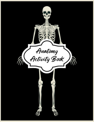 Anatomy Activity Book: A Hands-On Activity Book for Learning about the Human Bod