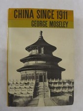 China Since 1911 by George Moseley 192 pages, hardcover,  published 1969