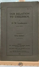 Our Relation To Children - C W Leadbeater, London Theosophical Society 1903