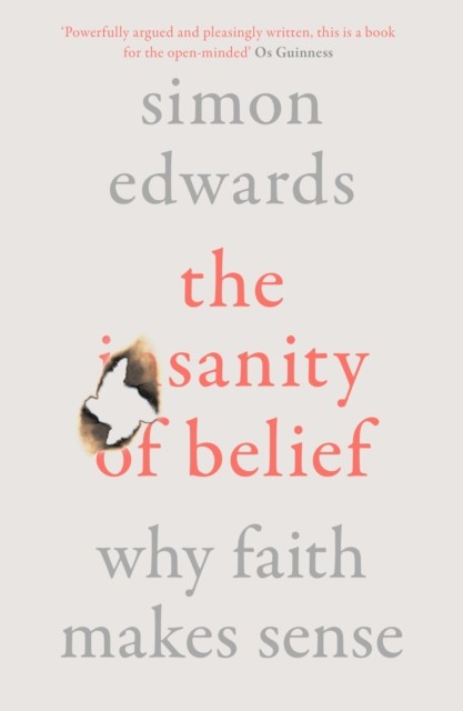 The Sanity of Belief: Why Faith Makes Sense - Image 4