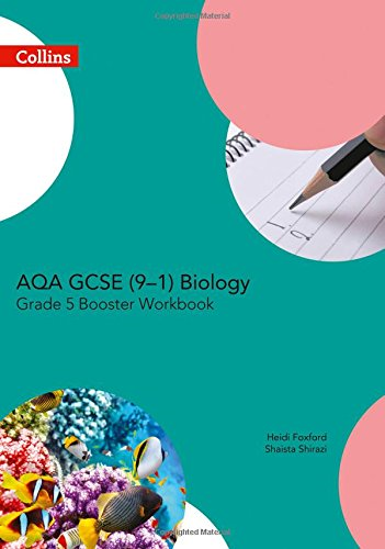 AQA GCSE Biology 9-1 Grade 5 Booster Workbook (GCSE Science... - Foxford, Heidi