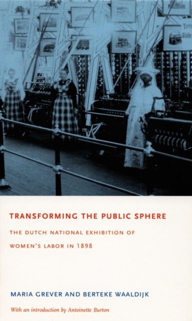 Transforming the Public Sphere  The Dutch National by Maria Grever PAPERBACK