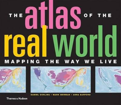 The Atlas of the Real World: Mapping the Way We Live - Hardcover - VERY GOOD