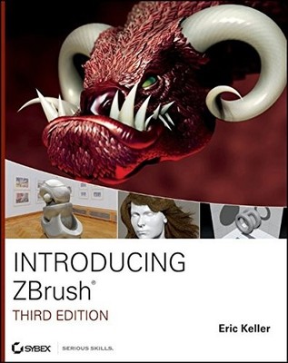 Introducing Zbrush 3rd Edition (Serious Skills),Eric Keller