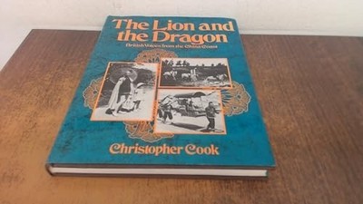 The Lion and the Dragon - British Voices from the Chi... by Cook, Chris Hardback