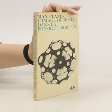 L'image du monde dans la physique moderne  |  Max Planck