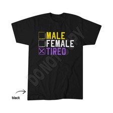 Asexual Transexual LGBT Pride Gift Tired Non Binary T-Shirt