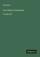 Aeschylus | Four Plays Of Aeschylus | Taschenbuch | Englisch (2025)