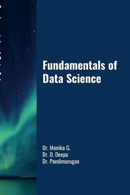 Monika G Deepa D Pandi Murugan Fundamentals of Data Science (Taschenbuch)