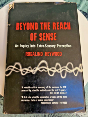 Beyond the Reach of Sense - Inquiry into Extra-Sensory Perception - R. Heywood