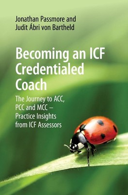 Becoming an ICF Credentialed Coach: The Journey to ACC, PCC and MCC - Practice I