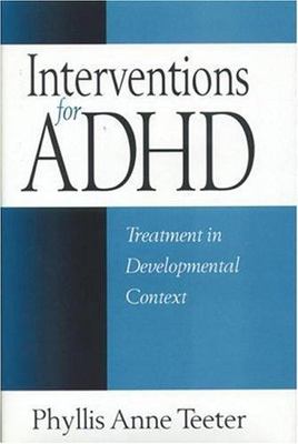 Interventions for ADHD: Treatment in Developmental Context