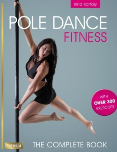 Irina Kartaly Pole Dance Fitness (Tascabile)