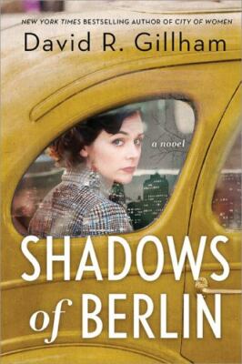 Shadows of Berlin: A Novel, Gillham, David R., 9781728250441