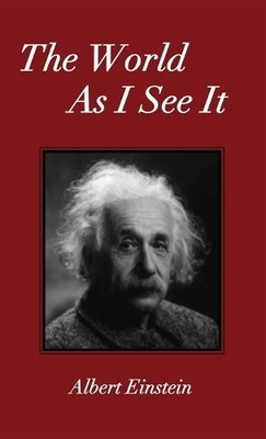 Albert Einstein The World As I See It (Gebundene Ausgabe)