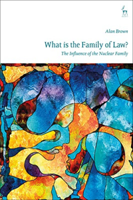 What is The Family of Law?: The Influence of the Nuclea - Hardback NEW Brown, Al