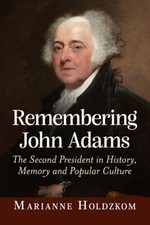 Remembering John Adams by Marianne Holdzkom