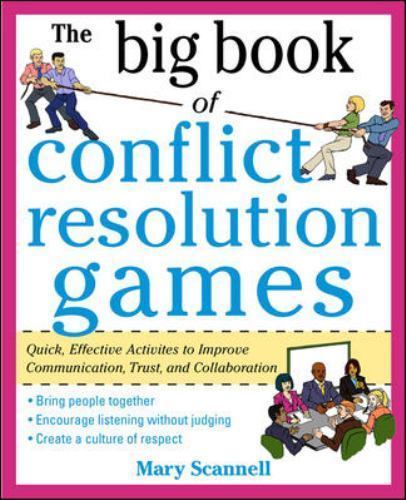 Big Book of Conflict Resolution Games: Quick, Effective Activities to Improve...