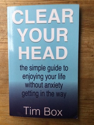 Clear your head Tim Box