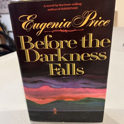 Before the Darkness Falls by Eugenia Price (1987, Hardcover)