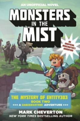 Monsters in the Mist: The Mystery of Entity303 Book Two: A Gameknight999: New