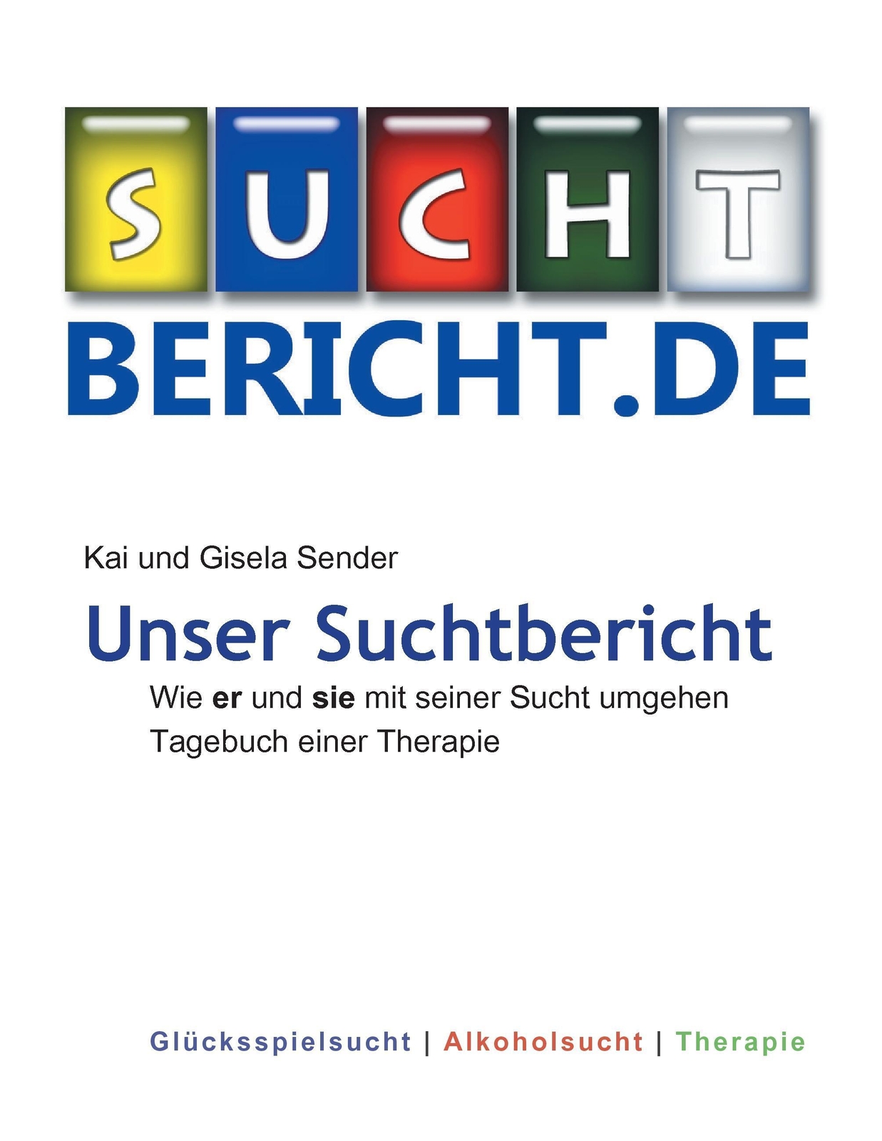 Thumbnail - Unser Suchtbericht | Gisela Sender (u. A.) | Taschenbuch | Paperback |