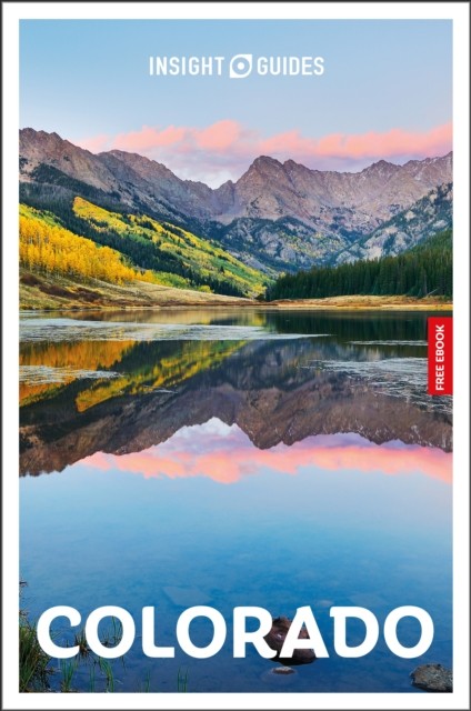 Insight Guides Colorado: Travel Guide with eBook by Nicky Leach (Paperback Book)