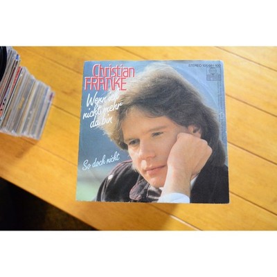 CHRISTIAN FRANKE ''WENN ICH NICHT MEHR DA BIN'' 45RPM 7'' VINYL SCHLAGER [4B2-117]