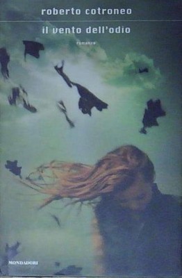 Cotroneo IL VENTO DELL'ODIO Mondadori 2008