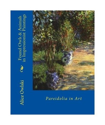 Found Owls & Animals in Impressionist Paintings: Pareidolia in Art, Owlski, Alic