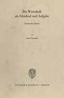Anton Tautscher | Die Wirtschaft Als Schicksal Und Aufgabe. | Taschenbuch