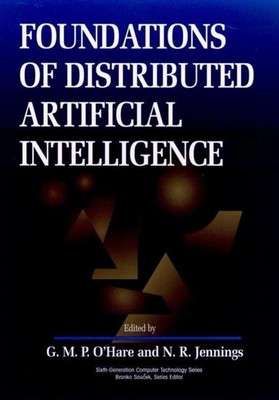 Foundations of Distributed Artificial Intelligence, G M P O'Hare