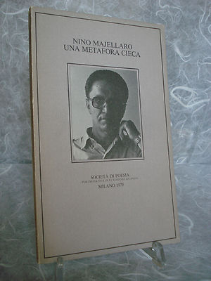 NINO MAJELLARO UNA METAFORA CIECA SOCIETÁ DI POESIA N.6 EDIZIONI GUANDA 1979