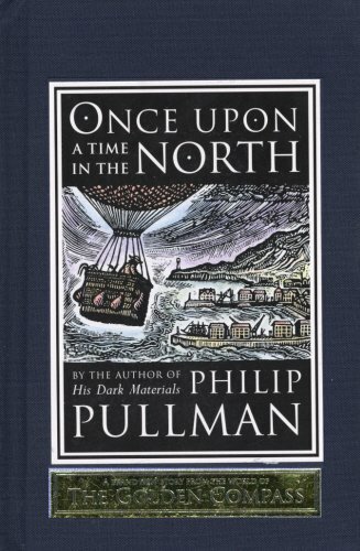 Once upon a time in the North / Philip Pullman ; engravings by J