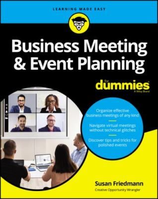 Business Meeting & Event Planning For Dummies, Friedmann, Susan, 9781119982814