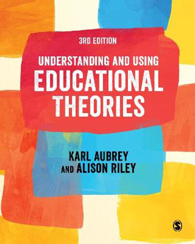 NEW Understanding and Using Educational Theories By Karl Aubrey Paperback