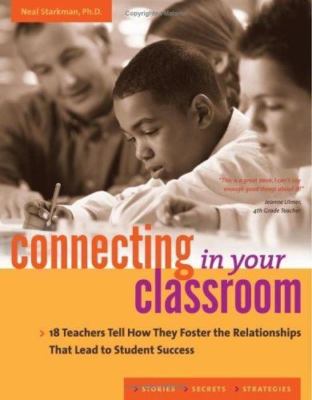 Connecting in Your Classroom: 18 Teachers Tell - paperback, PhD, 1574828584, new