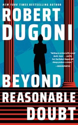 Beyond Reasonable Doubt by Robert Dugoni: Used