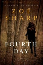 Fourth Day: A Charlie Fox Thriller (Charlie Fox Thrillers) by Zoe Sharp