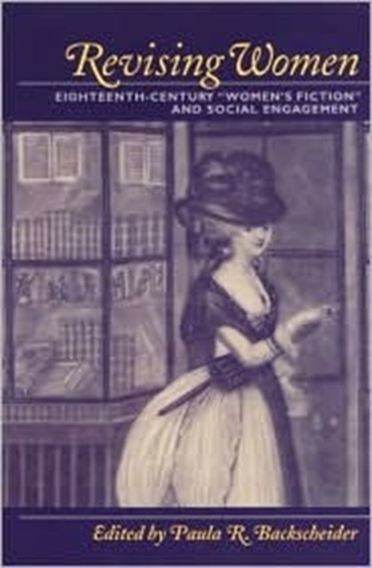 Revising Women EighteenthCentury Womens by Paula R. Backscheider PAPERBACK