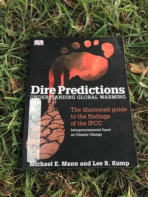 Dire Predictions: Understanding Global Warming - The Illustrated Guide to th...