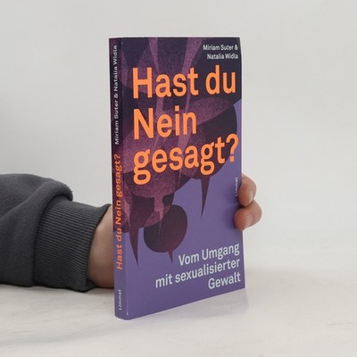 Hast du Nein gesagt?: Vom Umgang mit sexualisierter Gewalt  |  Miriam Suter