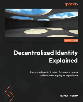 Decentralized Identity Explained Rohan Pinto Taschenbuch Englisch 2024