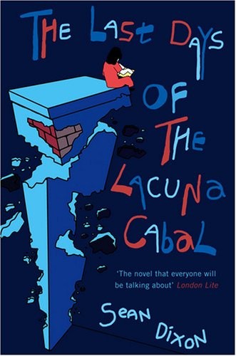 The Last Days of the Lacuna Cabal By  Sean Dixon. 9780007268573